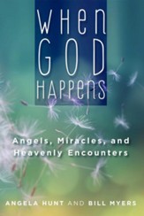 When God Happens: Angels, Miracles, And Heavenly Encounters, Softcover, #2