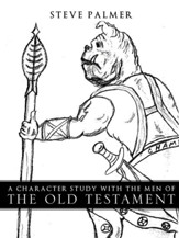 A Character Study with the Men of the Old Testament