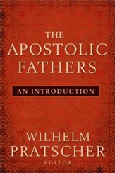 The Apostolic Fathers: An Introduction