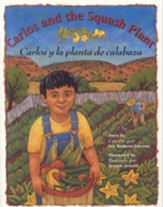 Carlos And The Squash Plant/Carlos y  la Planta de Calabaza