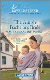 The Amish Bachelor's Bride: An Uplifting Inspirational Romance Original Edition - large print
