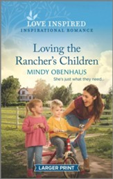 Loving the Rancher's Children: An Uplifting Inspirational Romance Original Edition - Large Print