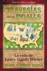 Laura Ingalls: La travesia Laura  Ingalls, Laura Ingalls Wilder: A Storybook Life