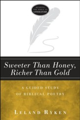 Sweeter Than Honey, Richer Than Gold: A Guided Study of Biblical Poetry