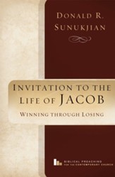 Invitation to the Life of Jacob: Winning Through Losing