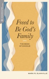 Freed to Be God's Family: The Book of Exodus