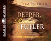 Deeper, Richer, Fuller: Discover the Spiritual Life You Long For - Unabridged Audiobook [Download]