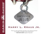 Domesticated Jesus - Unabridged Audiobook [Download]
