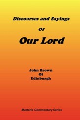 Discourses & Sayings of Our Lord, Volume 2 of 2