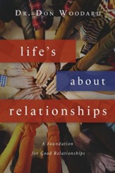 Life's About Relationships: A Foundation for Good Relationships, Paperback
