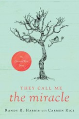 They Call Me The Miracle: The Carmen Rice Story,  Paperback