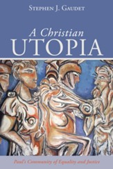 A Christian Utopia: Paul's Community of Equality and Justice