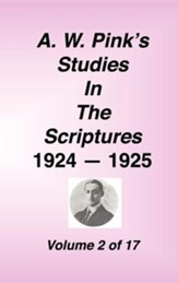 A. W. Pink's Studies in the Scriptures, , 1924-25, Vol 02 of 17