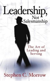 Leadership, Not Salesmanship