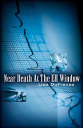 Near Death At The ER Window