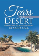 Tears in the Desert: Lessons from the Joys and Sorrows of God's Call