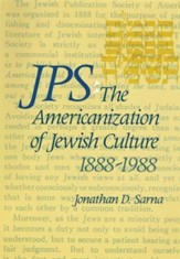 JPS: The Americanization of Jewish Culture 1888-1988