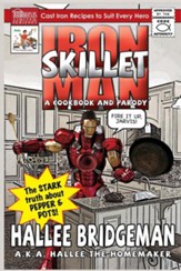 Iron Skillet Man; The Stark Truth about Pepper and Pots