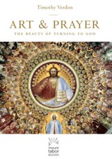 Art and Prayer: The Beauty of Turning to God