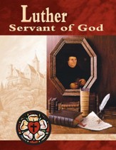 Luther, Servant of God Student Guide (Revised), Edition 0002