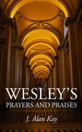 Wesley's Prayers and Praises