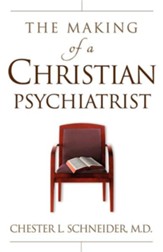 The Making of a Christian Psychiatrist