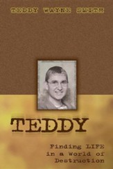 Teddy-Finding Life in a World of Destruction