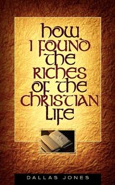 How I Found the Riches of the Christian Life