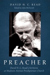 Preacher: David H. C. Read's Sermons at Madison Avenue Presbyterian Church