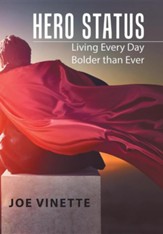 Hero Status: Living Every Day Bolder Than Ever