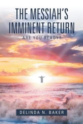 The Messiah's Imminent Return