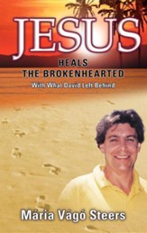Jesus Heals the Brokenhearted