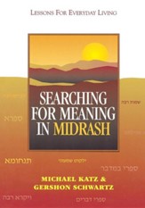 Searching for Meaning in Midrash: Lessons for Everyday Living