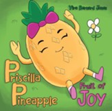 Priscilla Pineapple: Fruit of Joy