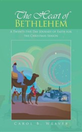 The Heart of Bethlehem: A Twenty-Five Day Journey of Faith for the Christmas Season
