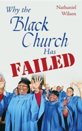 Why the Black Church Has Failed