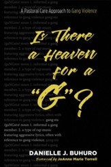 Is There a Heaven for a G?: A Pastoral Care Approach to Gang Violence
