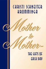 Mother to Mother-The Gifts of Each Day