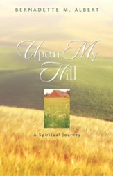 Upon My Hill, a Spiritual Journey