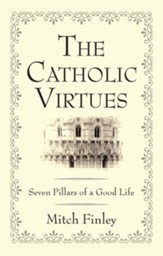The Catholic Virtues