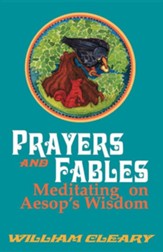 Prayers and Fables: Meditating on Aesop's Wisdom