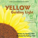 Yellow Guiding Light: A Child's Devotional about God and Who He Is