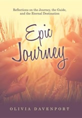 Epic Journey: Reflections on the Journey, the Guide, and the Eternal Destination