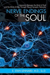 Nerve Endings of the Soul: Interaction Between the Mind of God and the Mind of Man Through Neural Synaptic Networks