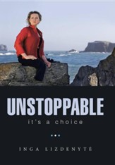 Unstoppable: It's a Choice