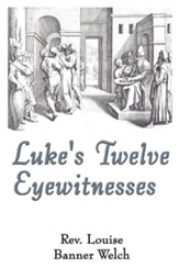 Luke's Twelve Eyewitnesses