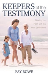 Keepers of the Testimony: Sharing Our Faith with the Next Generation, Edition 0002