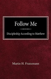 Follow Me: Discipleship According to Matthew