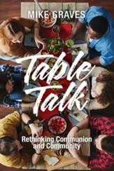 Table Talk: Rethinking Communion and Community