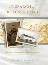 In Search of Promised Lands: A Religious History of Mennonites in Ontario